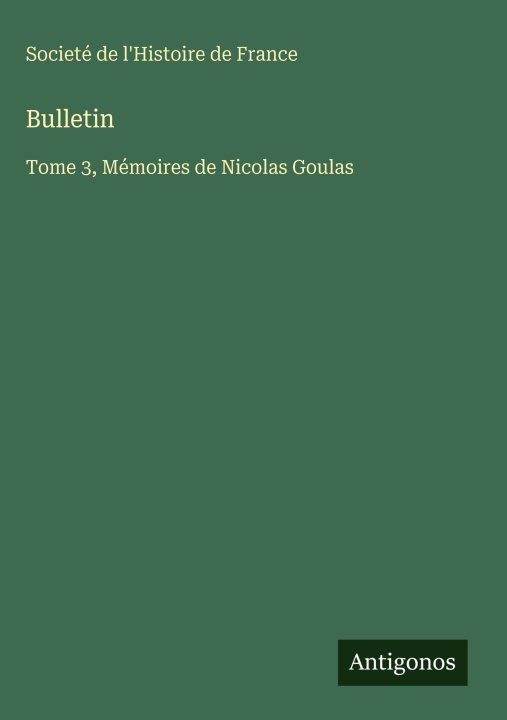 Kniha Bulletin Societé de l'Histoire de France