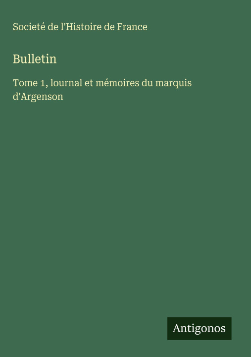Kniha Bulletin Societé de l'Histoire de France