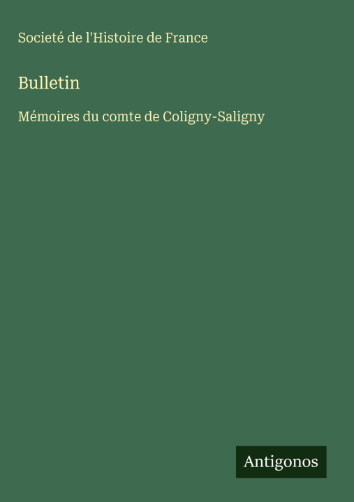 Knjiga Bulletin Societé de l'Histoire de France