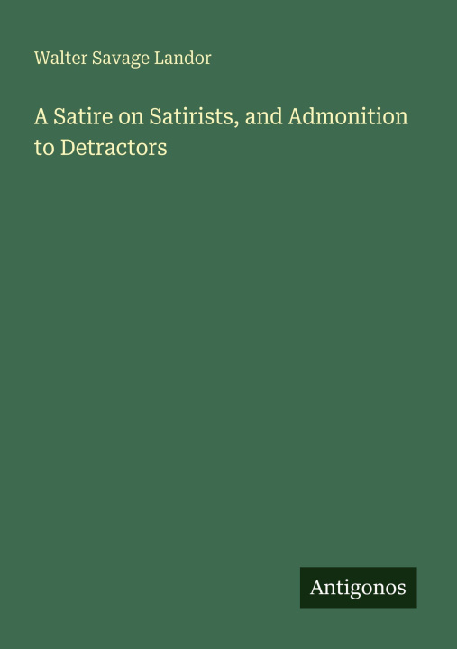 Knjiga A Satire on Satirists, and Admonition to Detractors 