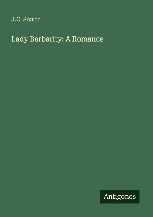 Kniha Lady Barbarity: A Romance 