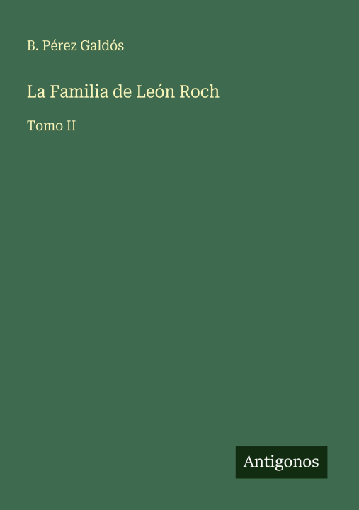 Kniha La Familia de León Roch B. Pérez Galdós