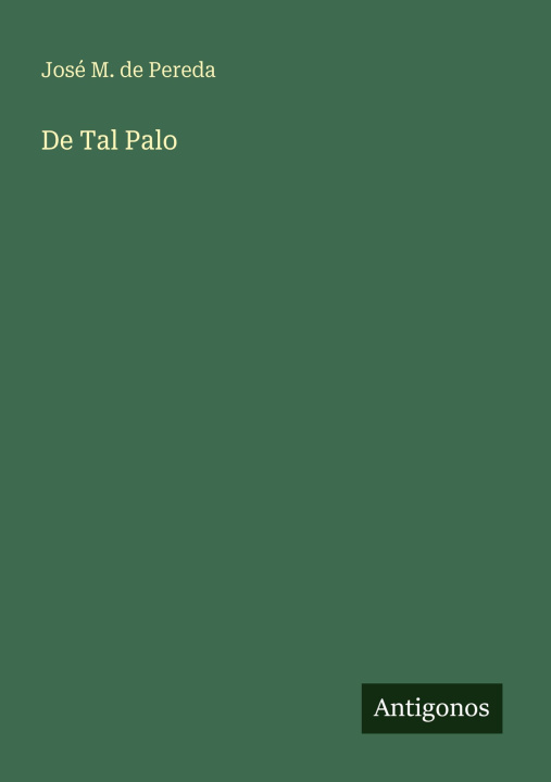 Kniha De Tal Palo José M. de Pereda