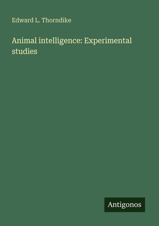 Knjiga Animal intelligence: Experimental studies 