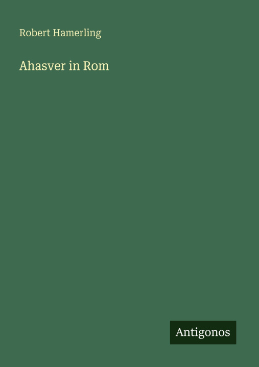Kniha Ahasver in Rom Robert Hamerling