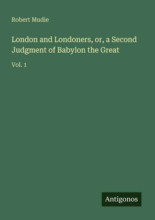 Carte London and Londoners, or, a Second Judgment of Babylon the Great 