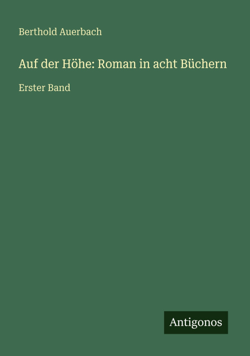 Carte Auf der Höhe: Roman in acht Büchern Berthold Auerbach