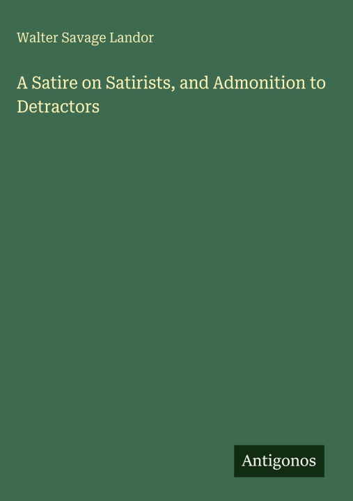 Knjiga A Satire on Satirists, and Admonition to Detractors 