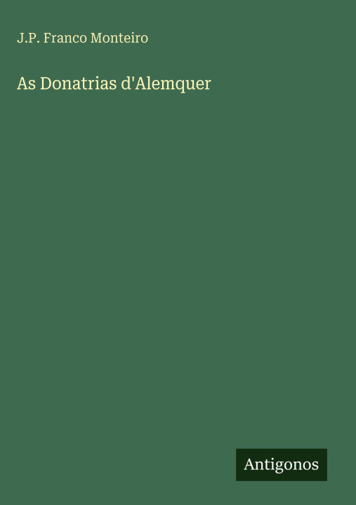 Knjiga As Donatrias d'Alemquer J.P. Franco Monteiro
