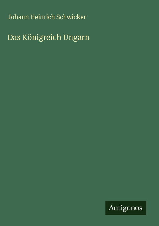 Carte Das Königreich Ungarn Johann Heinrich Schwicker