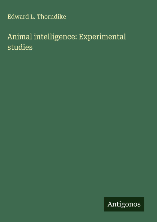 Kniha Animal intelligence: Experimental studies 