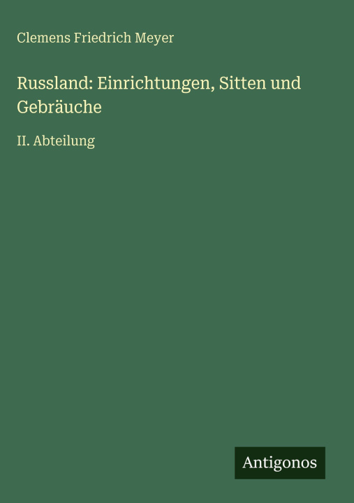 Kniha Russland: Einrichtungen, Sitten und Gebräuche Clemens Friedrich Meyer