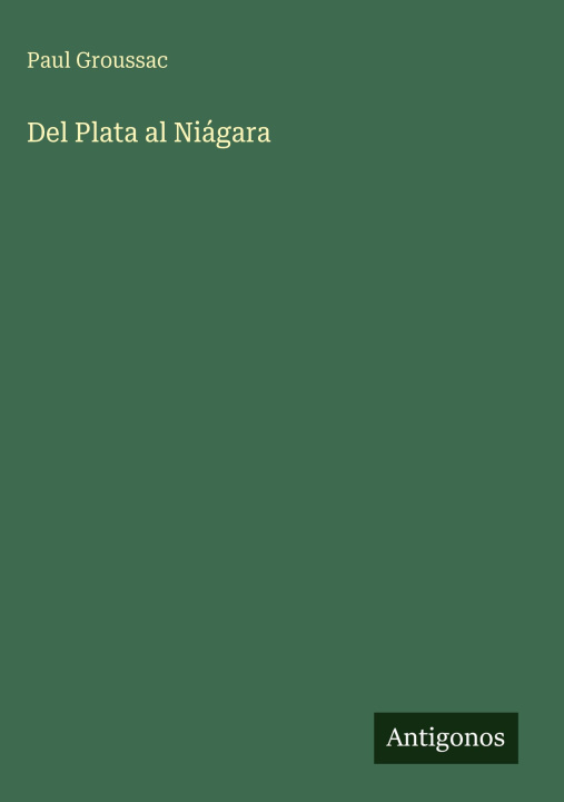 Kniha Del Plata al Niágara 