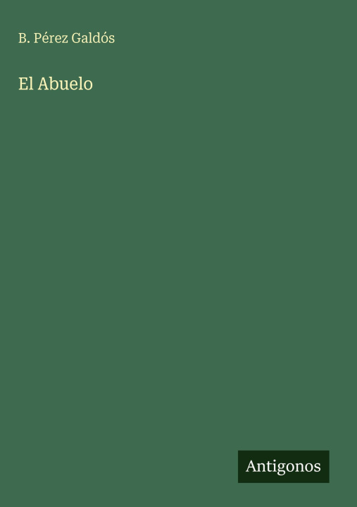 Kniha El Abuelo B. Pérez Galdós