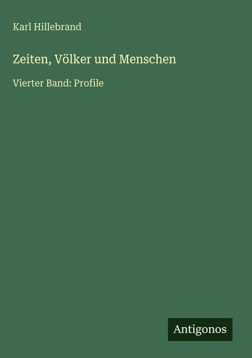 Boek Zeiten, Völker und Menschen Karl Hillebrand