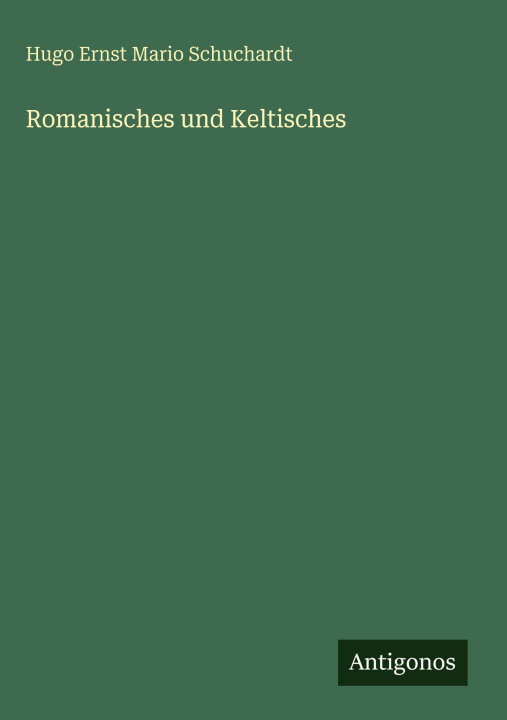 Boek Romanisches und Keltisches Hugo Ernst Mario Schuchardt