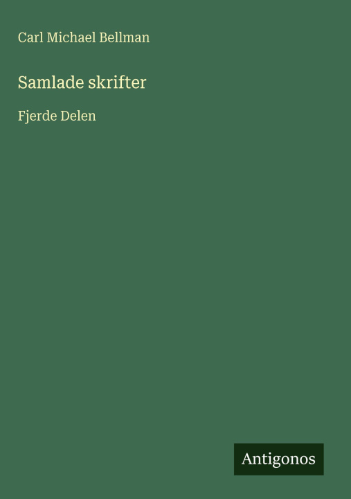 Knjiga Samlade skrifter Carl Michael Bellman
