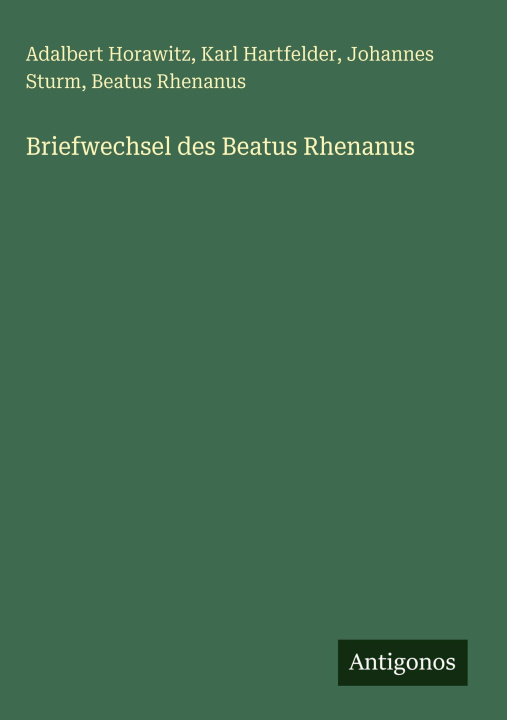 Boek Briefwechsel des Beatus Rhenanus Karl Hartfelder