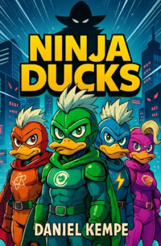 Kniha Ninja Ducks Daniel Kempe