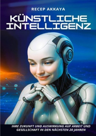 Kniha Künstliche Intelligenz Recep Akkaya