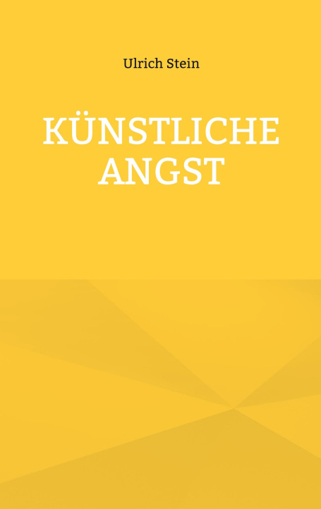 Kniha Künstliche Angst Ulrich Stein