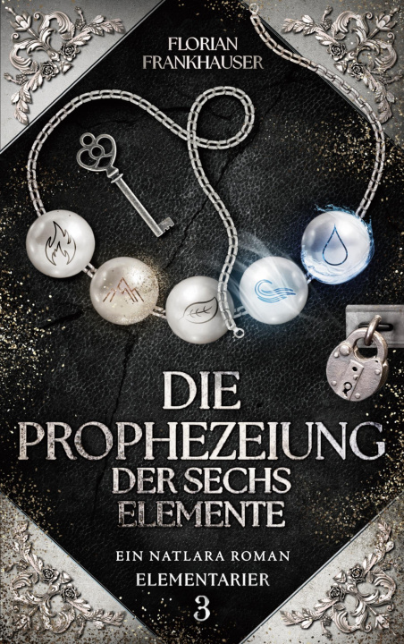 Carte Die Prophezeiung der sechs Elemente Florian Frankhauser