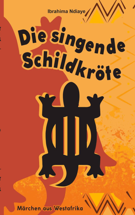 Kniha Die singende Schildkröte Ibrahima Ndiaye