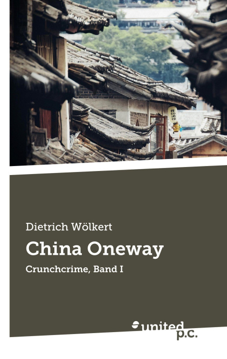 Knjiga China Oneway Dietrich Wölkert