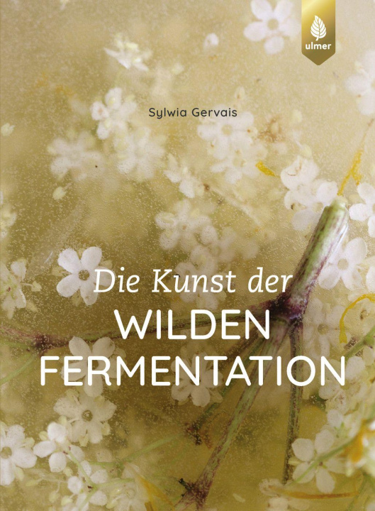 Libro Die Kunst der wilden Fermentation Sylwia Gervais