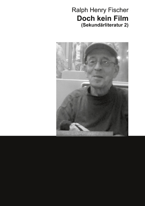 Kniha Doch kein Film Ralph Henry Fischer