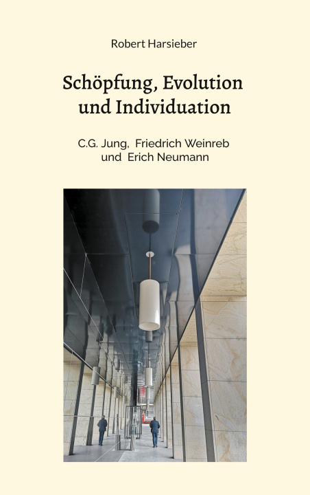 Kniha Schöpfung, Evolution und Individuation Robert Harsieber