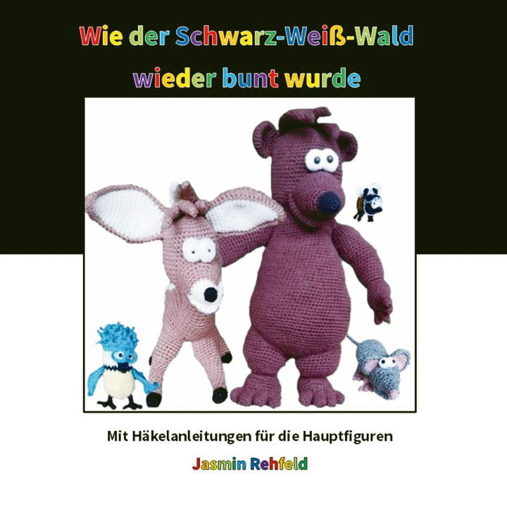 Knjiga Wie der Schwarz-Weiß-Wald wieder bunt wurde 