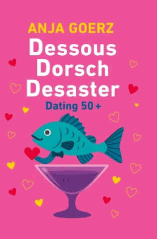 Kniha Dessous Dorsch Desaster Anja Goerz