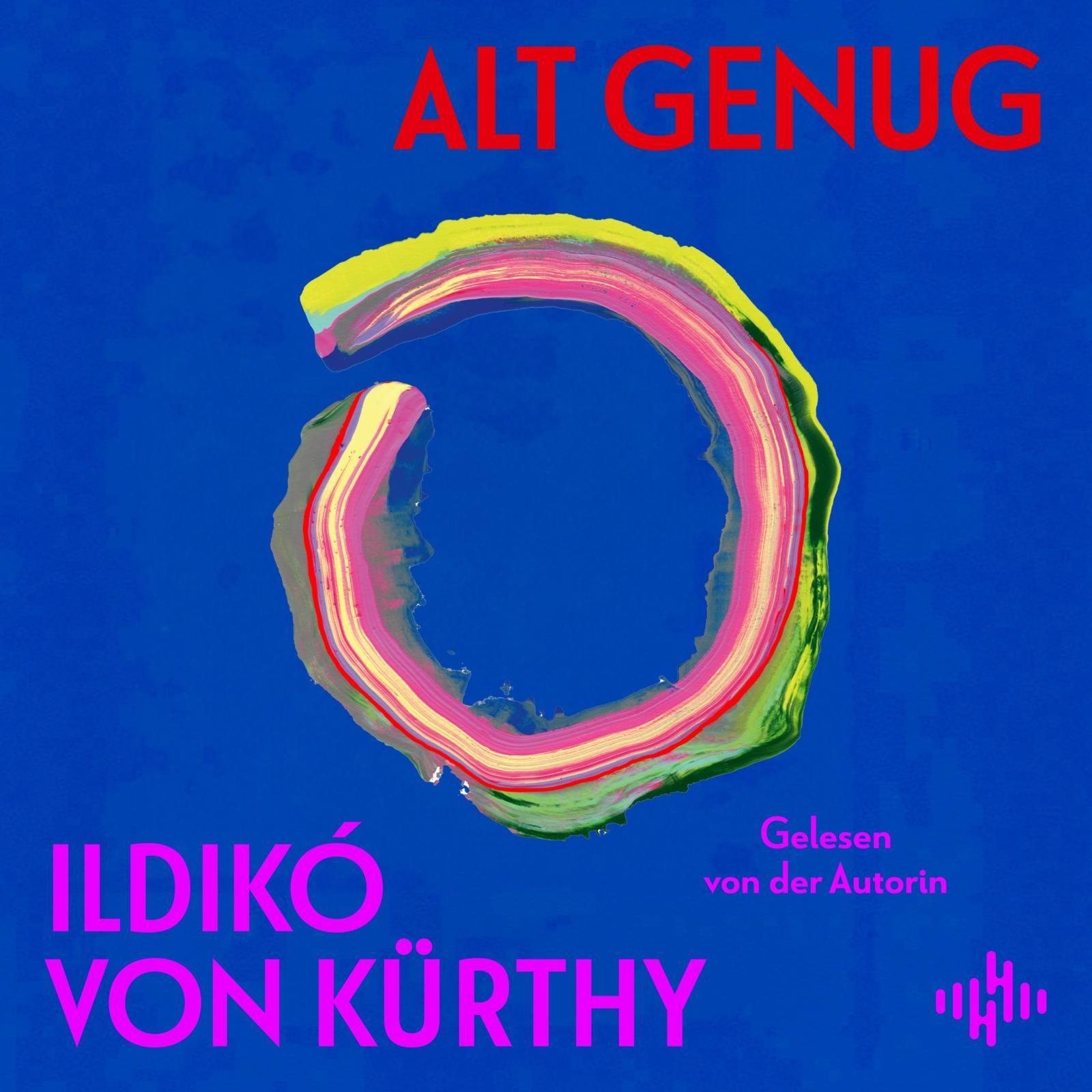 Audio Alt genug Ildikó von Kürthy