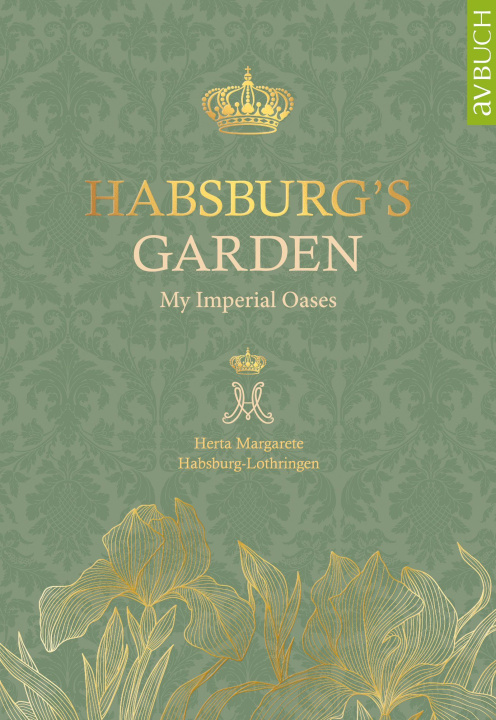 Kniha Habsburg's Garden Herta Margarete Habsburg-Lothringen