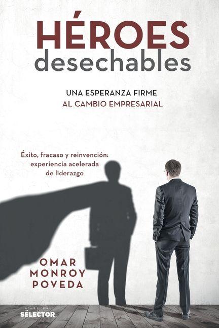 Knjiga Héroes desechables Omar Monrroy