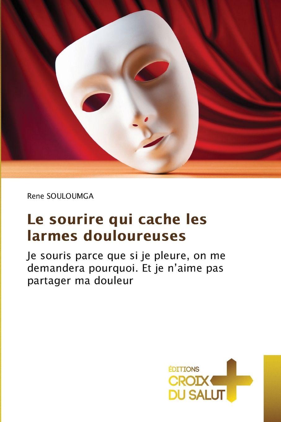 Knjiga Le sourire qui cache les larmes douloureuses Rene SOULOUMGA