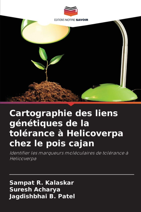 Boek Cartographie des liens génétiques de la tolérance à Helicoverpa chez le pois cajan Suresh Acharya