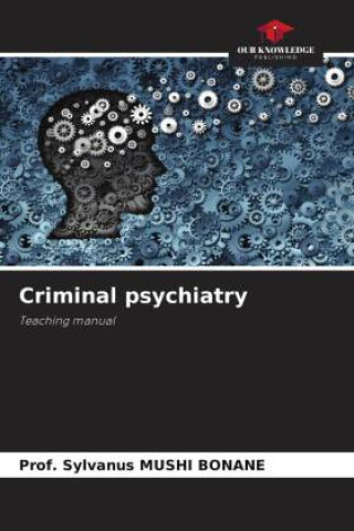 Knjiga Criminal psychiatry Prof. Sylvanus MUSHI BONANE