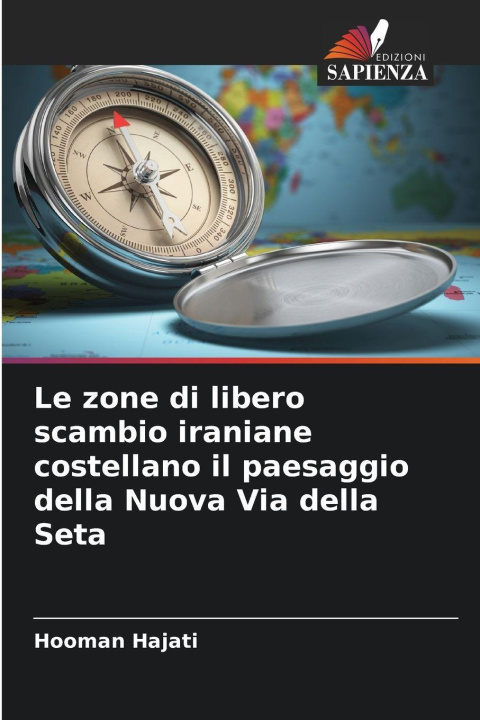 Boek Le zone di libero scambio iraniane costellano il paesaggio della Nuova Via della Seta Hooman Hajati