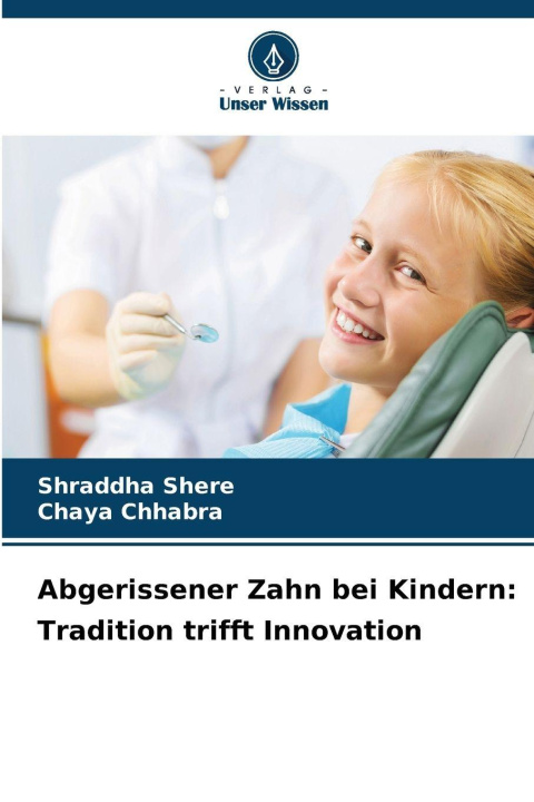 Carte Abgerissener Zahn bei Kindern: Tradition trifft Innovation Chaya Chhabra