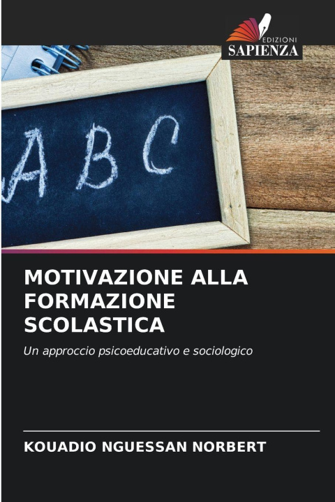 Knjiga MOTIVAZIONE ALLA FORMAZIONE SCOLASTICA KOUADIO NGUESSAN NORBERT