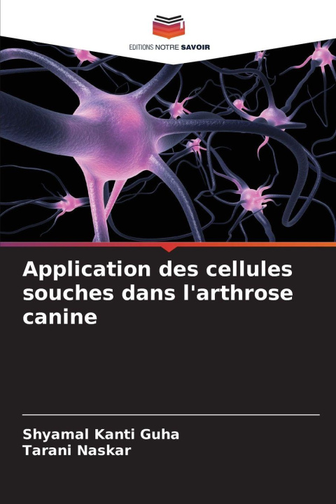 Knjiga Application des cellules souches dans l'arthrose canine Tarani Naskar