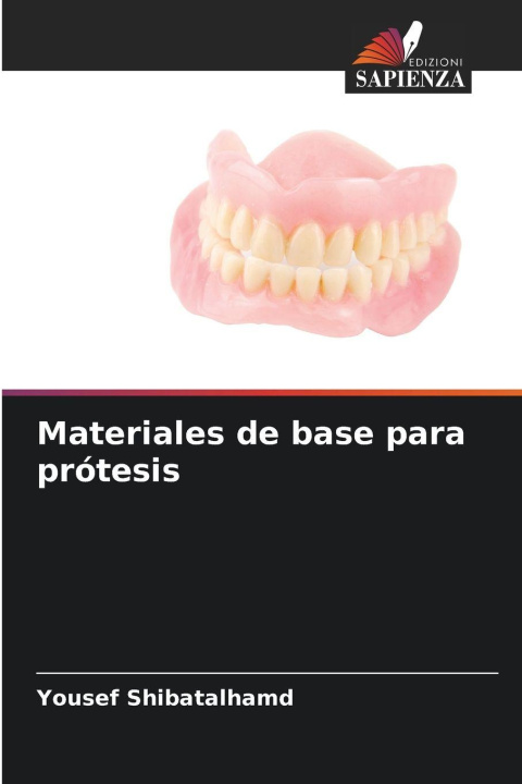Knjiga Materiales de base para prótesis Yousef Shibatalhamd