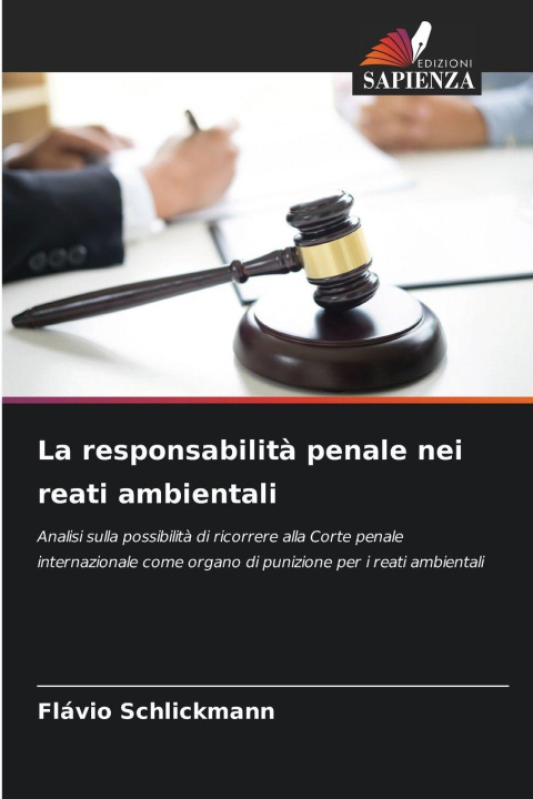 Knjiga La responsabilità penale nei reati ambientali Flávio Schlickmann