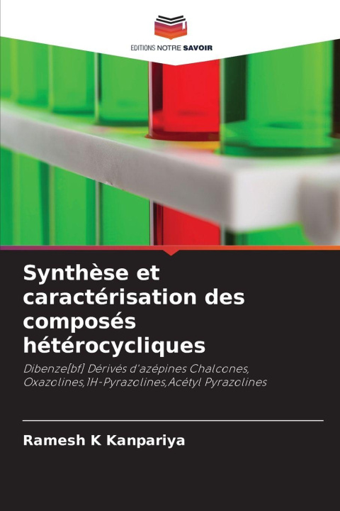 Knjiga Synthèse et caractérisation des composés hétérocycliques Ramesh K Kanpariya