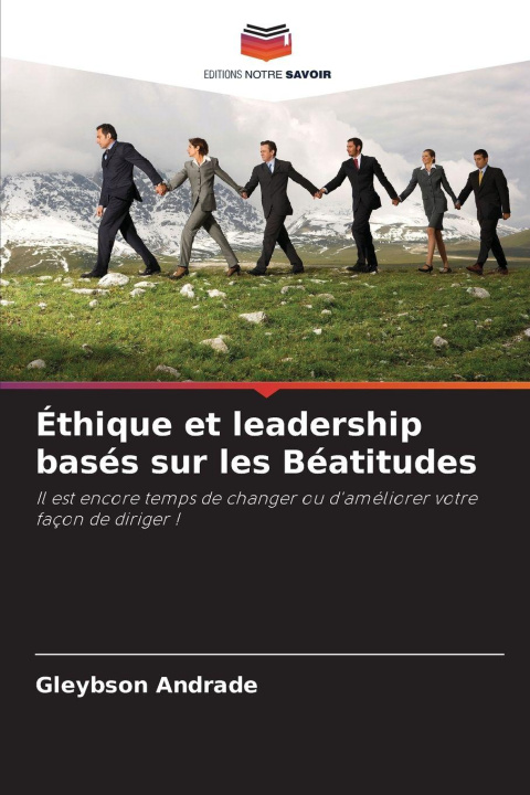 Knjiga Éthique et leadership basés sur les Béatitudes Gleybson Andrade