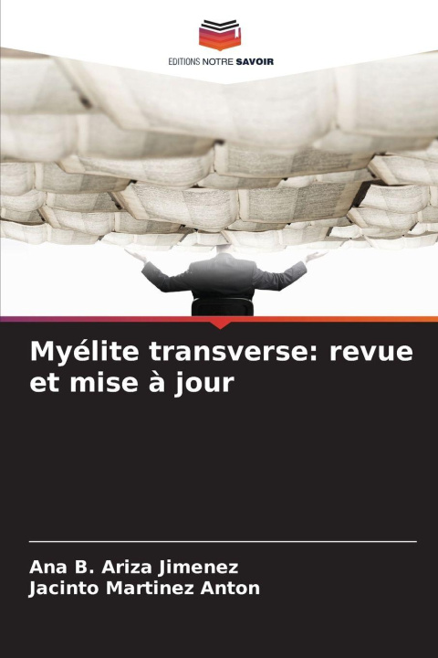 Knjiga Myélite transverse: revue et mise à jour Jacinto Martinez Anton