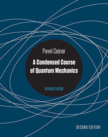 Kniha A Condensed Course of Quantum Mechanics, Second Edition Pavel Cejnar