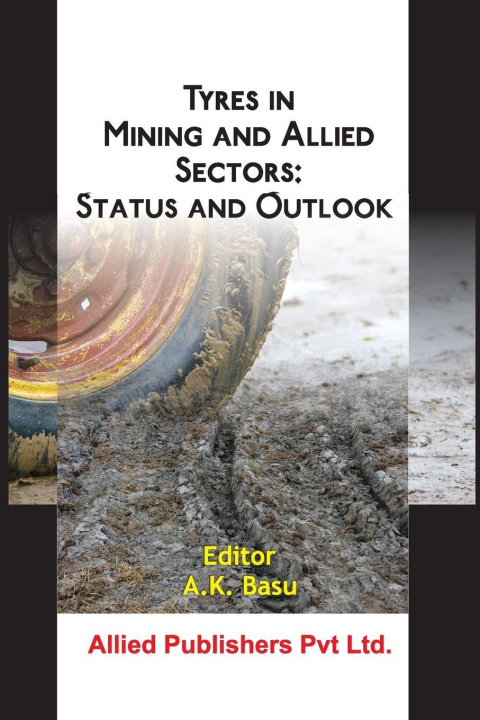 Kniha Tyres in Mining and Allied Sectors A.K. Basu